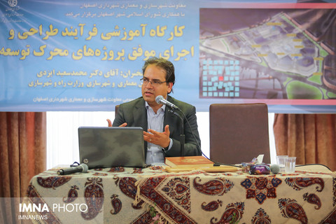 اصفهان؛ الگوی اجرای شبکه پروژه های محرکه توسعه کلان شهرها شود