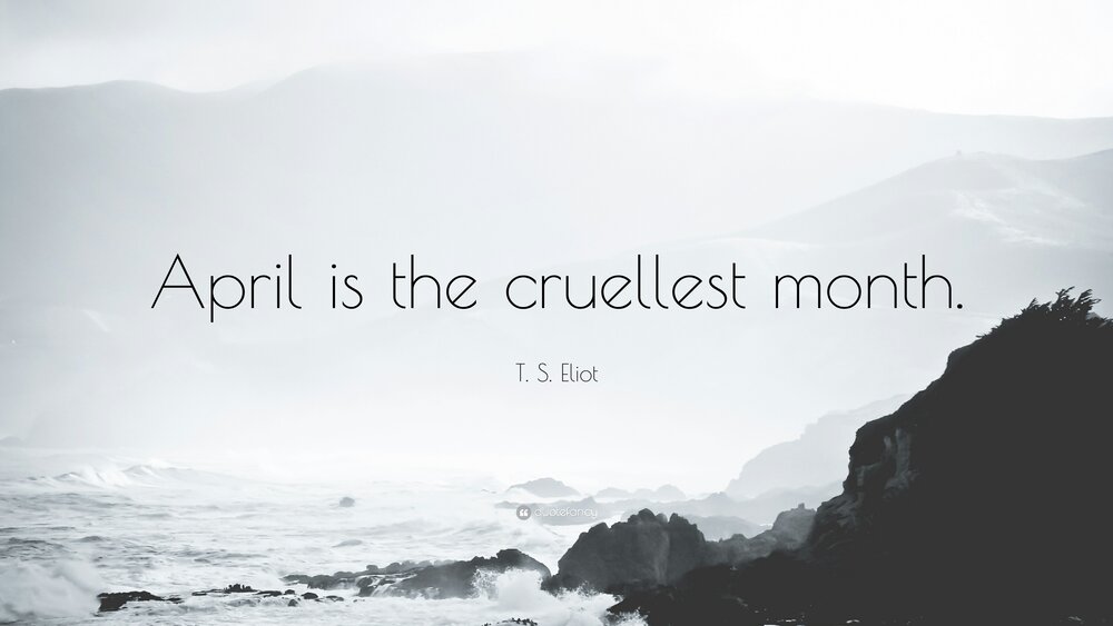 April is the cruelest month