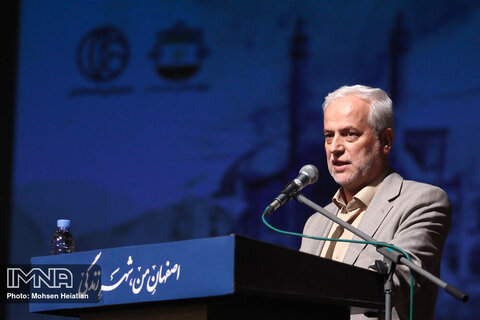 شهردار: «اصفهان من؛ شهر زندگی» حریم و حقوق انسان‌ها را رعایت می کند