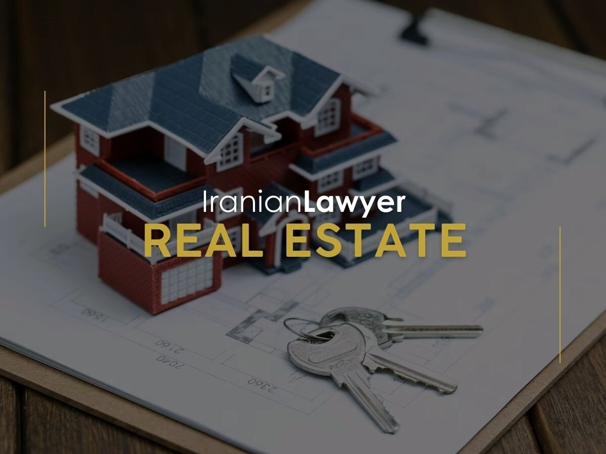 Iranian Real Estate Lawyers & Navigating Property Matters with Legal Expertise