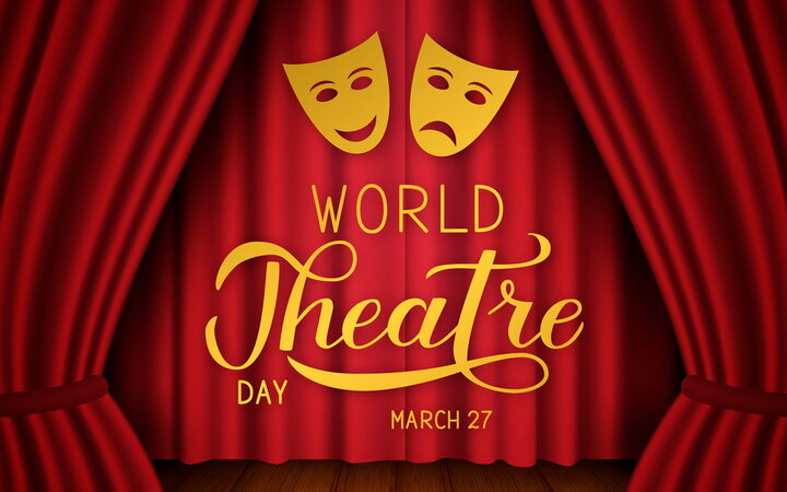 روز جهانی تئاتر + تاریخچه و شعار