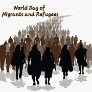 روز جهانی مهاجران و پناهندگان World Day of Migrants and Refugees + شعار و پوستر