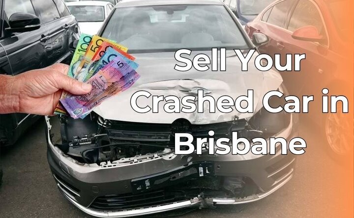 Ways to Sell Your Crashed Car in Brisbane Fast and Easy