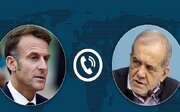 رایزنی ماکرون با پزشکیان درباره تحولات منطقه