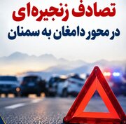 تصادف زنجیره‌ای پنج خودرو در محور دامغان ـ سمنان؛ یک نفر جان باخت و ۱۹ نفر مصدوم شدند